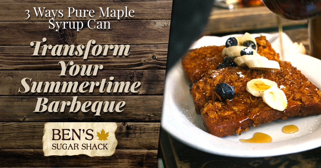 3 Ways Pure Maple Syrup Can Transform Your Summertime Barbeque