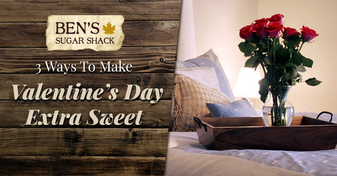 3 Ways To Make Valentine’s Day Extra Sweet