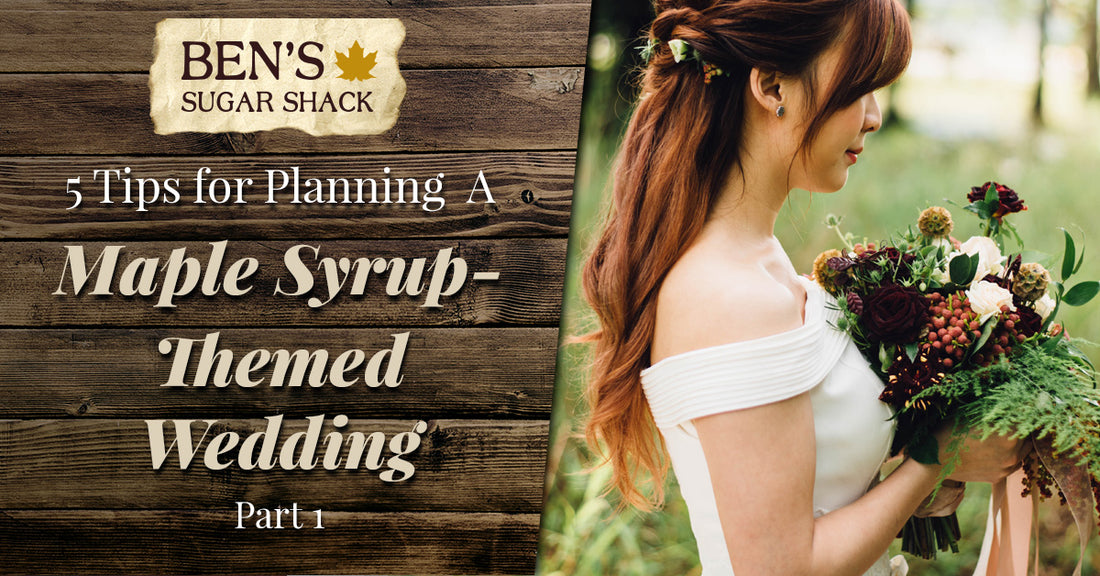 5 Tips for Planning a Maple Syrup Themed Wedding, Part 1